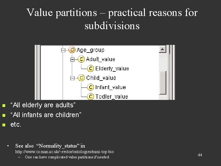 Value partitions – practical reasons for subdivisions “All elderly are adults” “All infants are