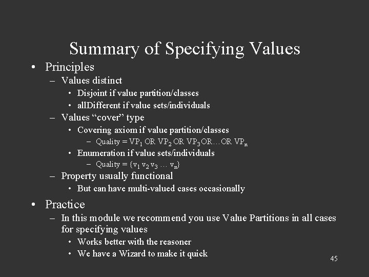 Summary of Specifying Values • Principles – Values distinct • Disjoint if value partition/classes