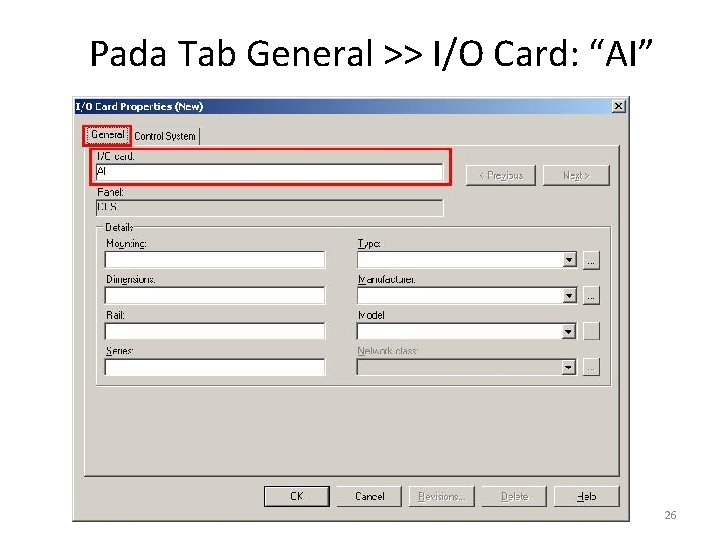 Pada Tab General >> I/O Card: “AI” 26 