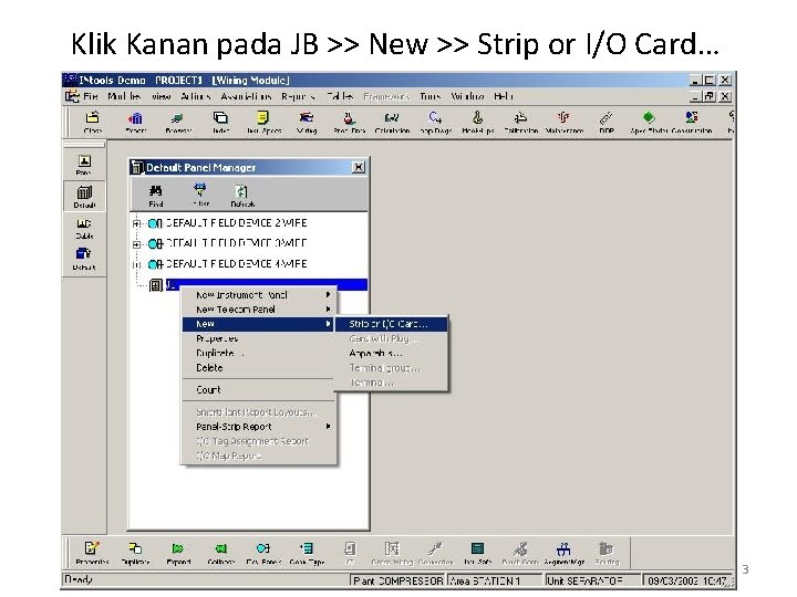 Klik Kanan pada JB >> New >> Strip or I/O Card… 3 