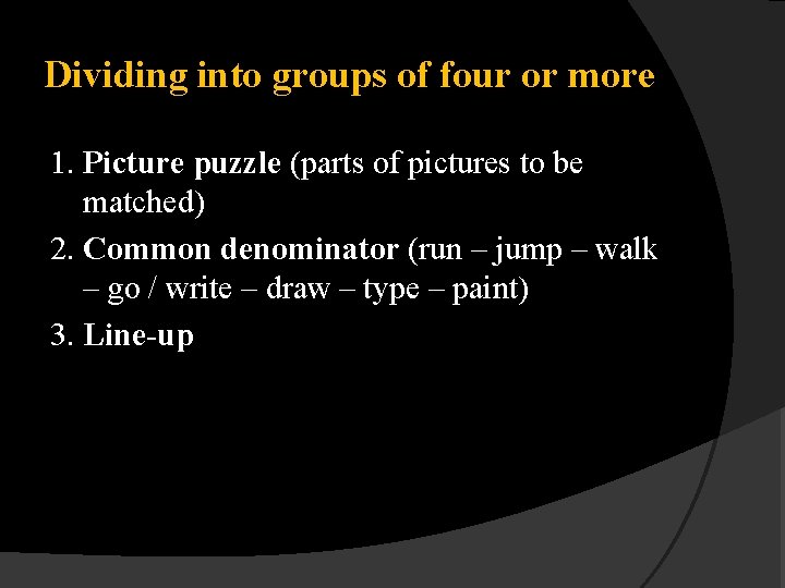 Dividing into groups of four or more 1. Picture puzzle (parts of pictures to