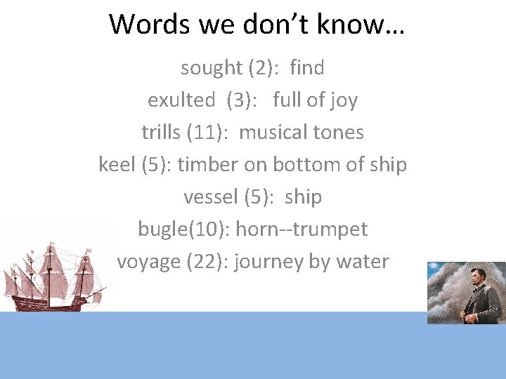 Words we don’t know… sought (2): find exulted (3): full of joy trills (11):