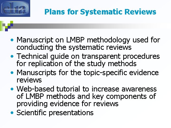 Plans for Systematic Reviews • Manuscript on LMBP methodology used for conducting the systematic