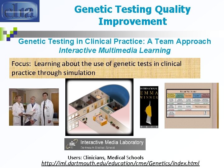 Genetic Testing Quality Improvement Genetic Testing in Clinical Practice: A Team Approach Interactive Multimedia