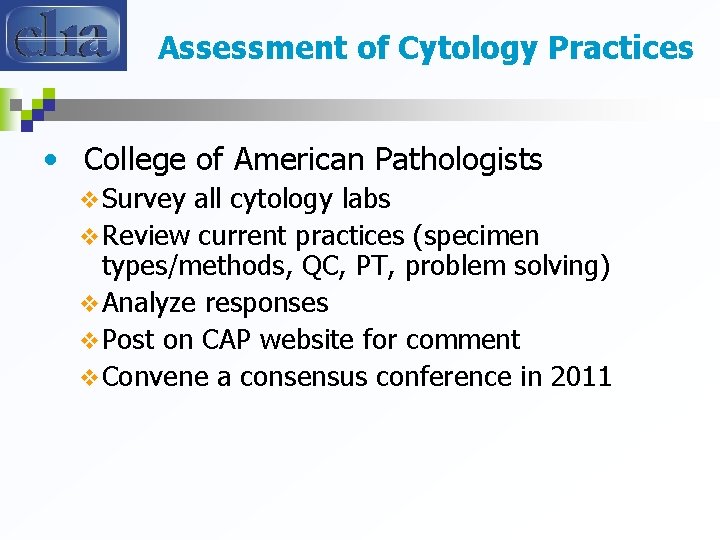 Assessment of Cytology Practices • College of American Pathologists v Survey all cytology labs