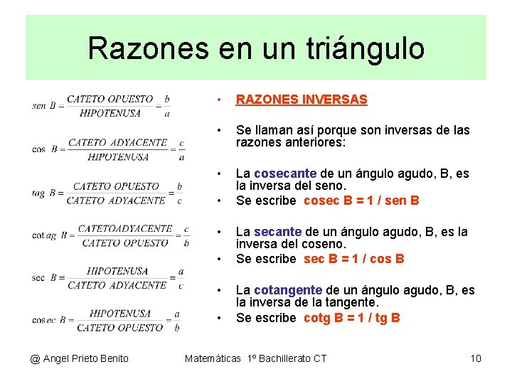 Razones en un triángulo • RAZONES INVERSAS • Se llaman así porque son inversas