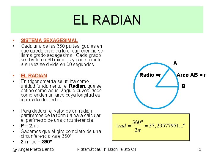 EL RADIAN • • SISTEMA SEXAGESIMAL Cada una de las 360 partes iguales en