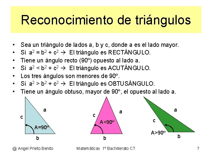 Reconocimiento de triángulos • • Sea un triángulo de lados a, b y c,