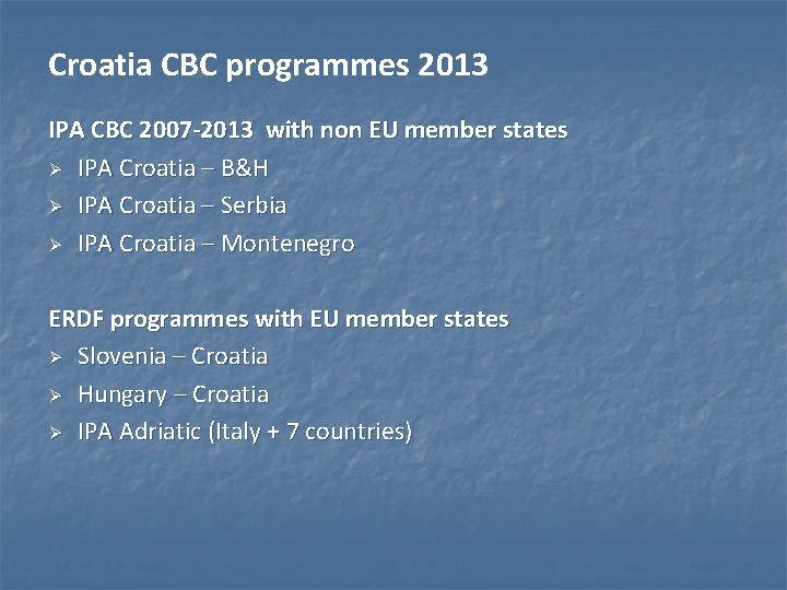 Croatia CBC programmes 2013 IPA CBC 2007 -2013 with non EU member states Ø