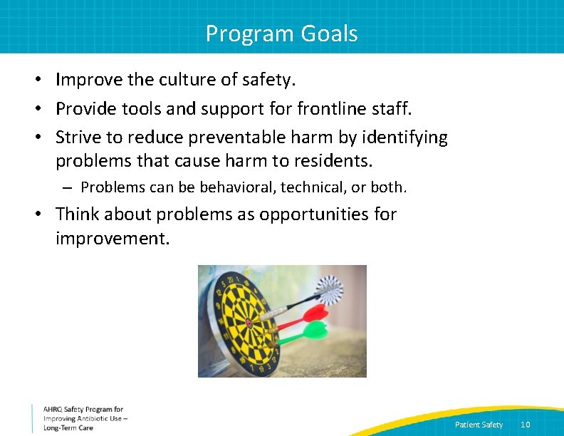 Program Goals • Improve the culture of safety. • Provide tools and support for