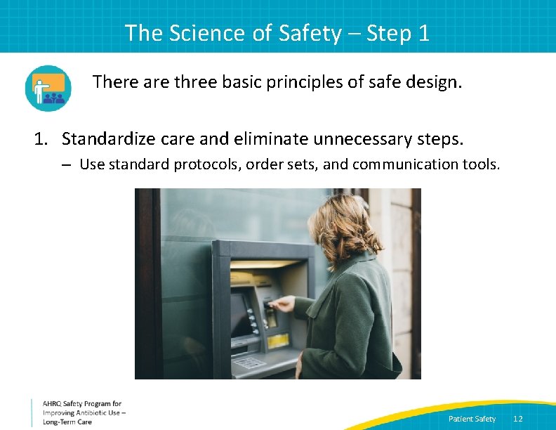 The Science of Safety – Step 1 There are three basic principles of safe