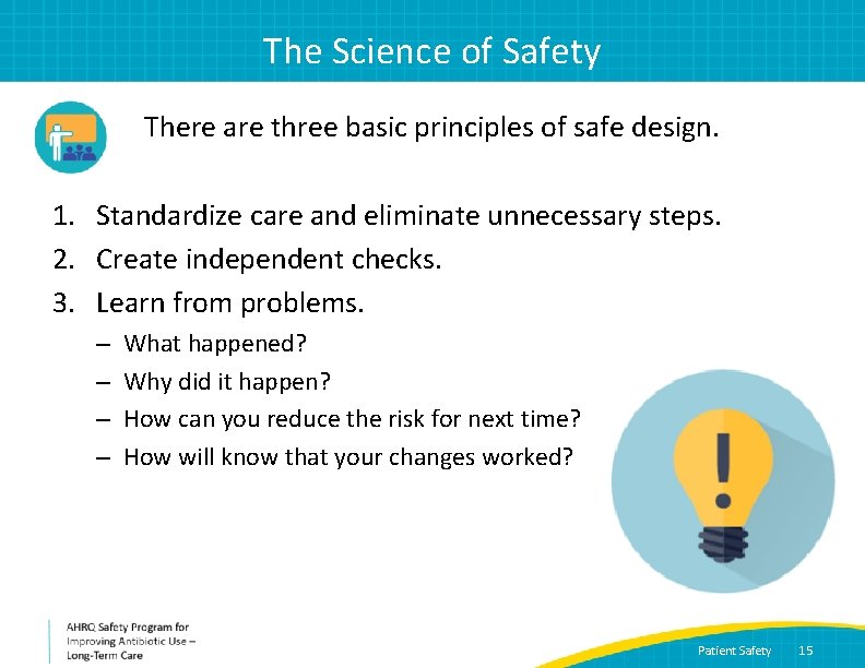 The Science of Safety There are three basic principles of safe design. 1. Standardize