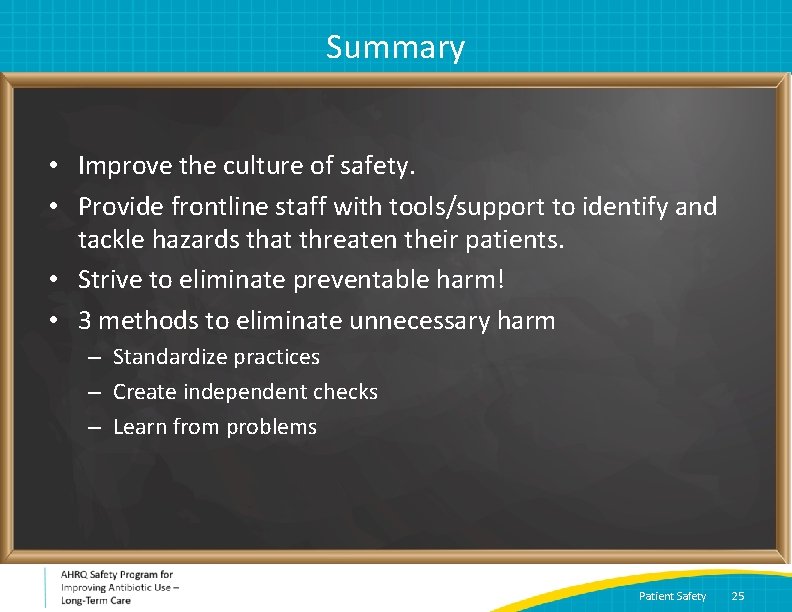 Summary • Improve the culture of safety. • Provide frontline staff with tools/support to