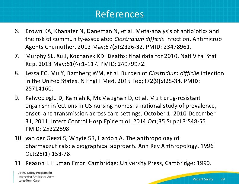 References 6. Brown KA, Khanafer N, Daneman N, et al. Meta-analysis of antibiotics and