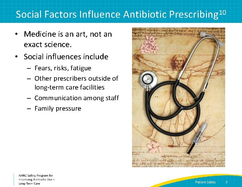 Social Factors Influence Antibiotic Prescribing 10 • Medicine is an art, not an exact