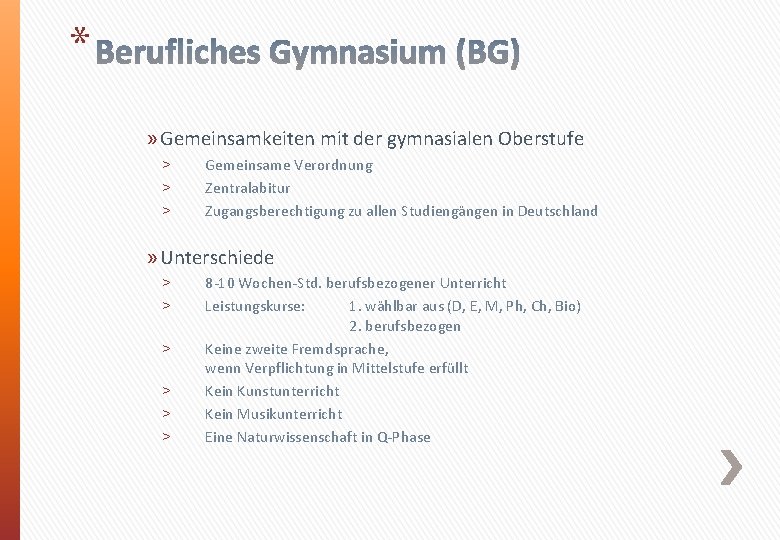 * » Gemeinsamkeiten mit der gymnasialen Oberstufe ˃ ˃ ˃ Gemeinsame Verordnung Zentralabitur Zugangsberechtigung