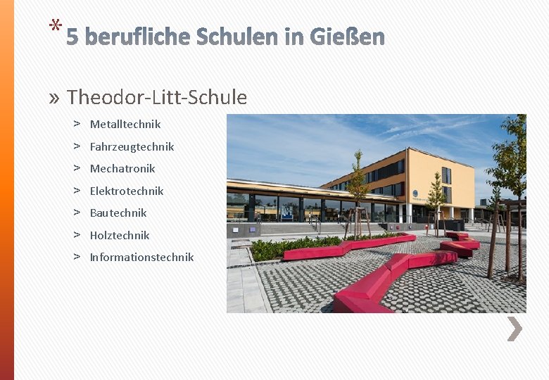 * » Theodor-Litt-Schule ˃ Metalltechnik ˃ Fahrzeugtechnik ˃ Mechatronik ˃ Elektrotechnik ˃ Bautechnik ˃