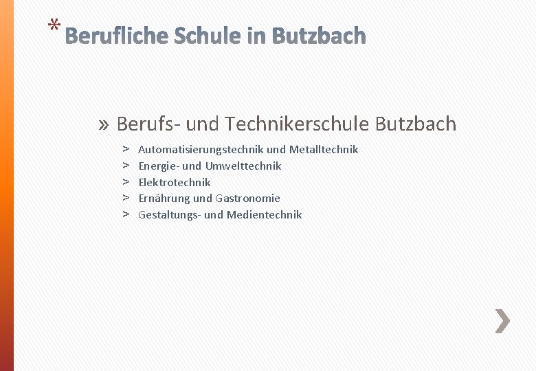 * » Berufs- und Technikerschule Butzbach ˃ ˃ ˃ Automatisierungstechnik und Metalltechnik Energie- und