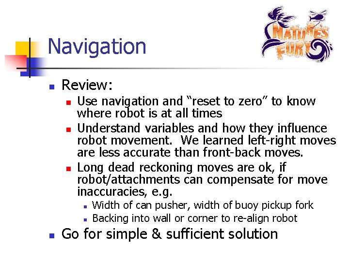 Navigation n Review: n n n Use navigation and “reset to zero” to know