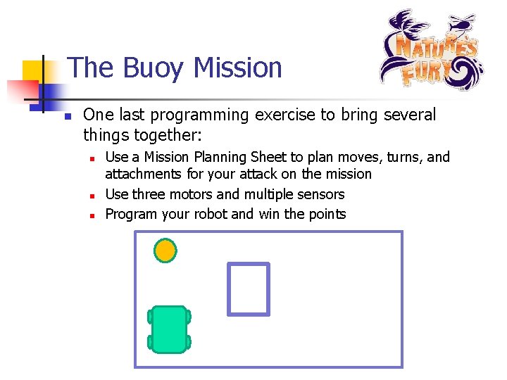 The Buoy Mission n One last programming exercise to bring several things together: n