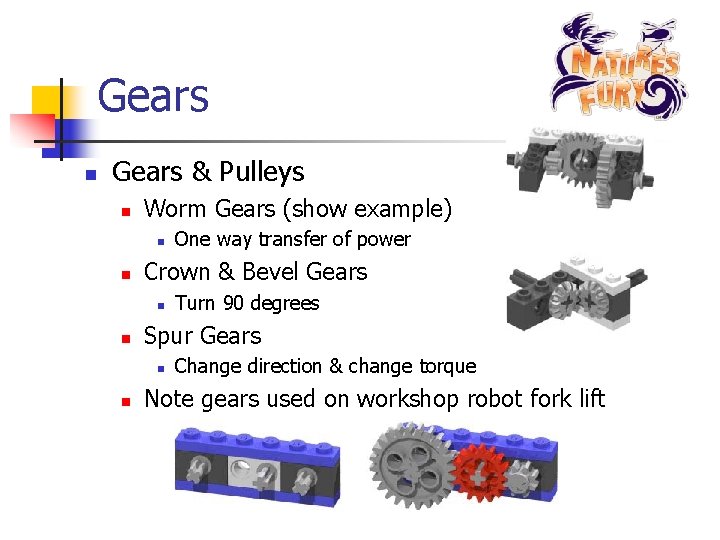Gears n Gears & Pulleys n Worm Gears (show example) n n Crown &