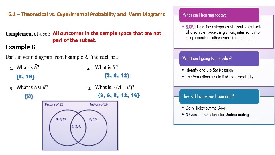 6. 1 – Theoretical vs. Experimental Probability and Venn Diagrams Example 87 {8, 16}