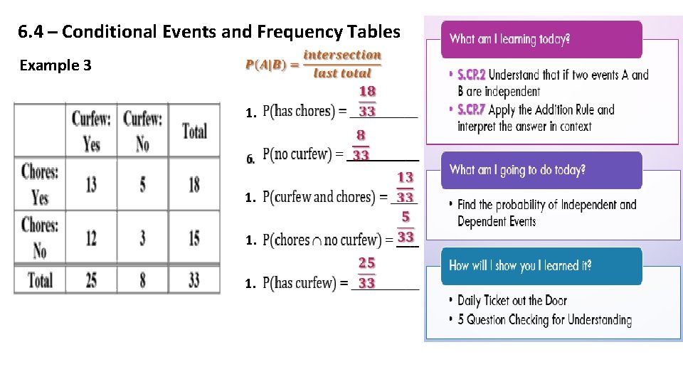 6. 4 – Conditional Events and Frequency Tables Example 3 1. 1. 1. 