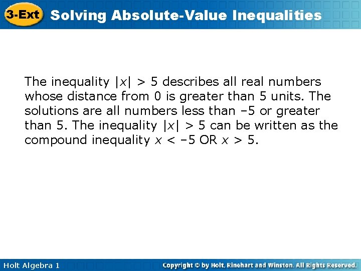 3 -Ext Solving Absolute-Value Inequalities The inequality |x| > 5 describes all real numbers