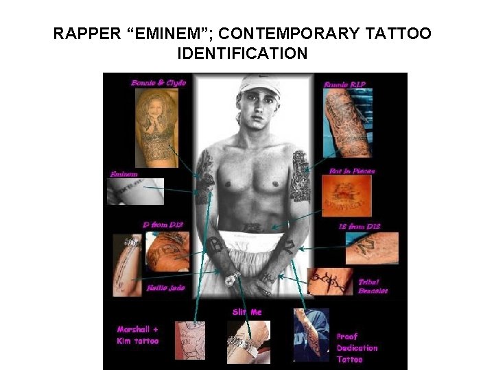 RAPPER “EMINEM”; CONTEMPORARY TATTOO IDENTIFICATION 