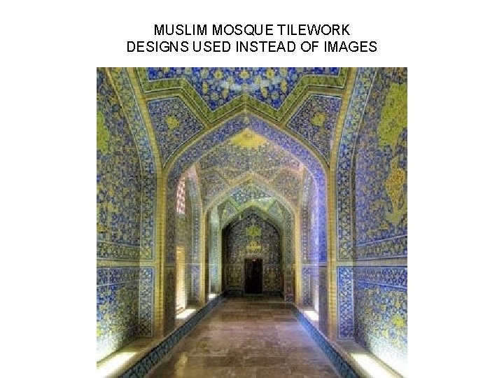 MUSLIM MOSQUE TILEWORK DESIGNS USED INSTEAD OF IMAGES 