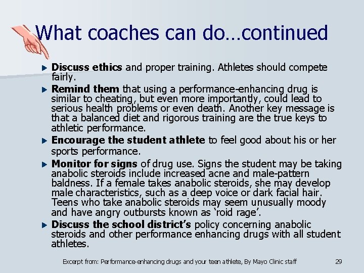 What coaches can do…continued Discuss ethics and proper training. Athletes should compete fairly. Remind