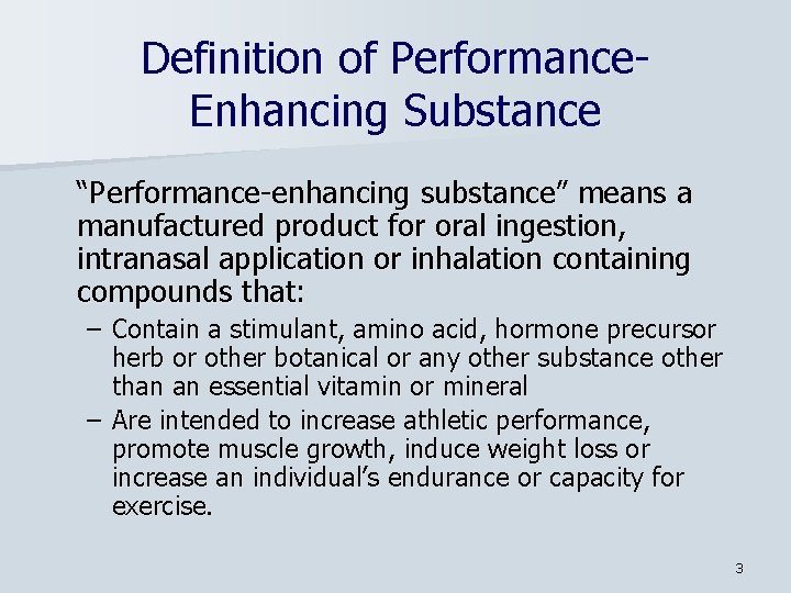 Definition of Performance. Enhancing Substance “Performance-enhancing substance” means a manufactured product for oral ingestion,