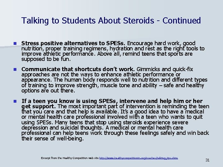 Talking to Students About Steroids - Continued n Stress positive alternatives to SPESs. Encourage