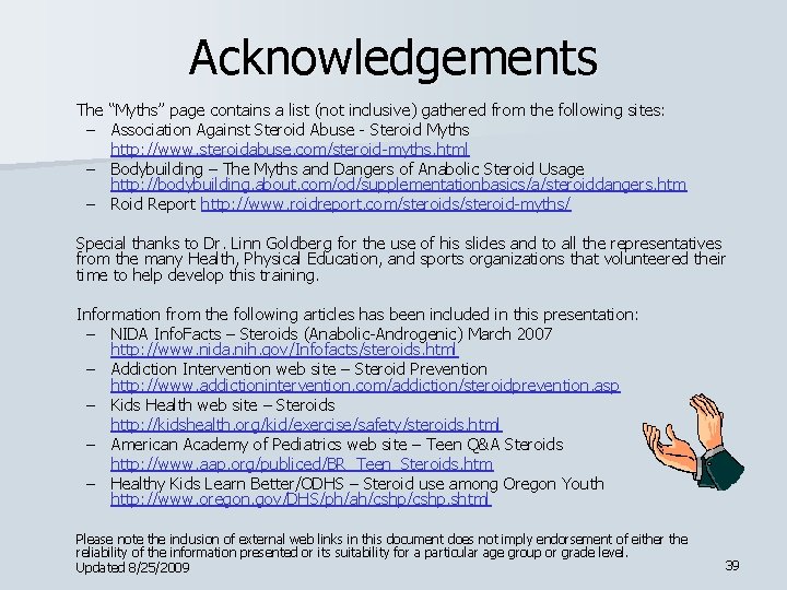 Acknowledgements The “Myths” page contains a list (not inclusive) gathered from the following sites: