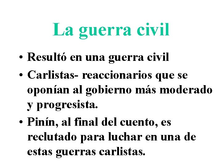 La guerra civil • Resultó en una guerra civil • Carlistas- reaccionarios que se