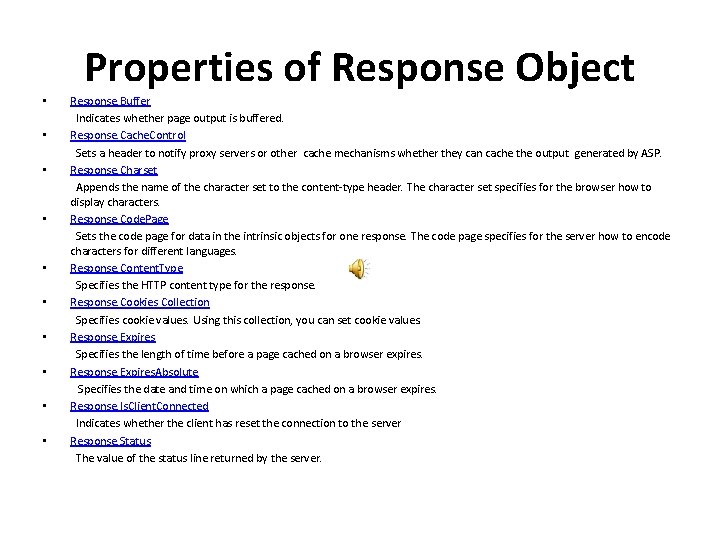Properties of Response Object • • • Response. Buffer Indicates whether page output is