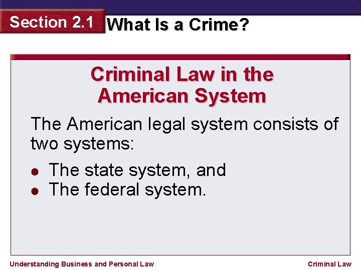 Section 2. 1 What Is a Crime? Criminal Law in the American System The