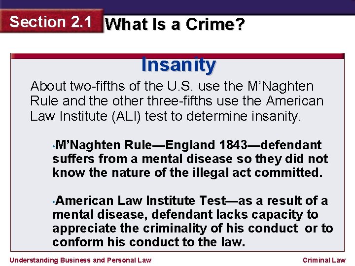 Section 2. 1 What Is a Crime? Insanity About two-fifths of the U. S.