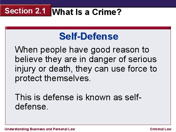 Section 2. 1 What Is a Crime? Self-Defense When people have good reason to