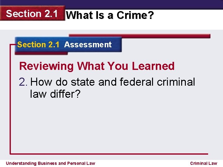 Section 2. 1 What Is a Crime? Section 2. 1 Assessment Reviewing What You