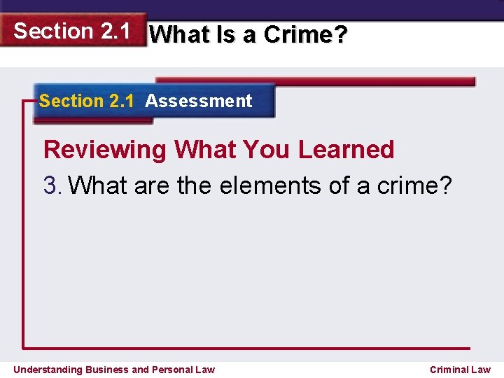 Section 2. 1 What Is a Crime? Section 2. 1 Assessment Reviewing What You