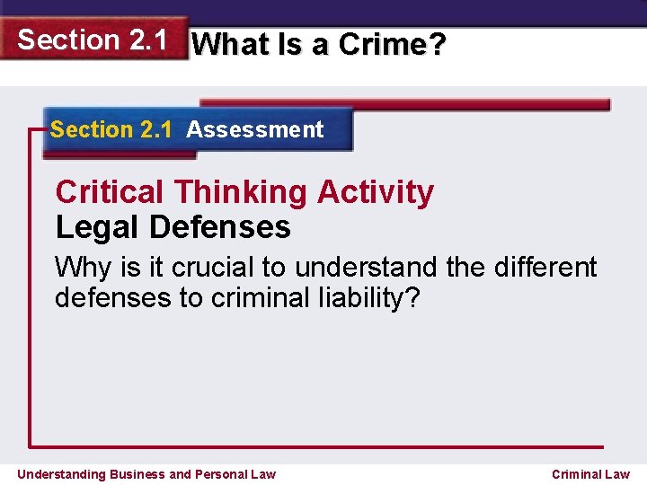 Section 2. 1 What Is a Crime? Section 2. 1 Assessment Critical Thinking Activity