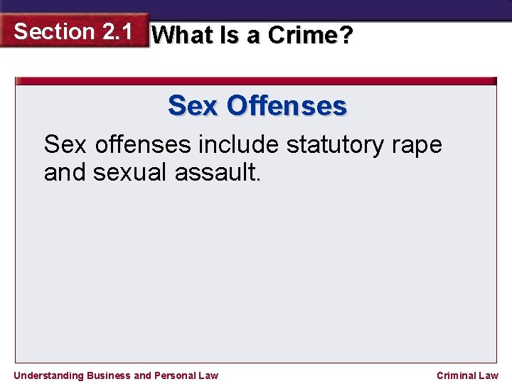 Section 2. 1 What Is a Crime? Sex Offenses Sex offenses include statutory rape