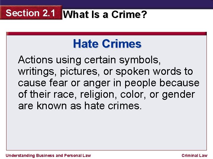 Section 2. 1 What Is a Crime? Hate Crimes Actions using certain symbols, writings,