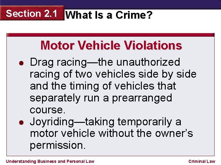 Section 2. 1 What Is a Crime? Motor Vehicle Violations Drag racing—the unauthorized racing