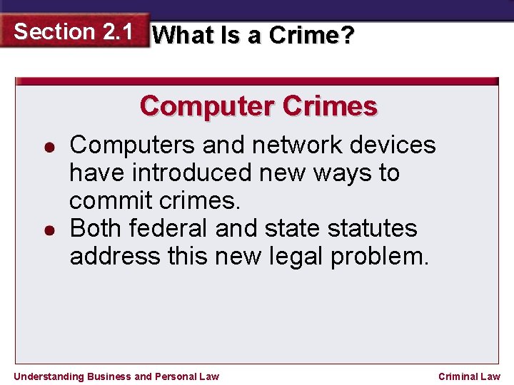 Section 2. 1 What Is a Crime? Computer Crimes Computers and network devices have