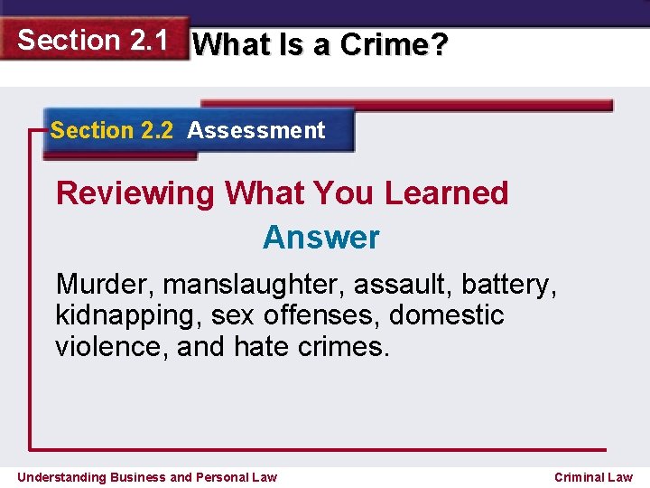 Section 2. 1 What Is a Crime? Section 2. 2 Assessment Reviewing What You