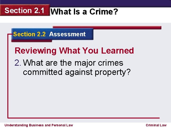 Section 2. 1 What Is a Crime? Section 2. 2 Assessment Reviewing What You