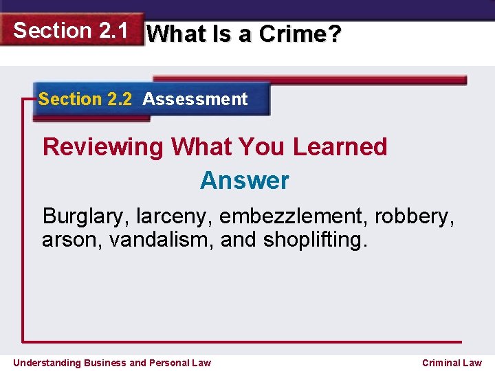 Section 2. 1 What Is a Crime? Section 2. 2 Assessment Reviewing What You