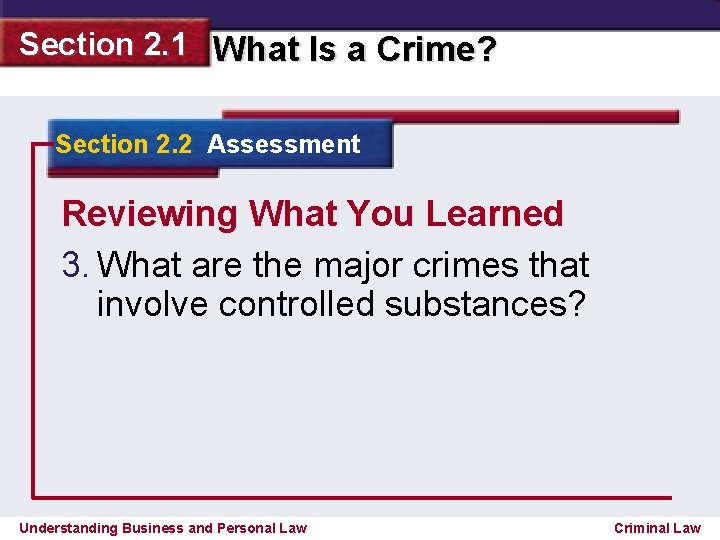 Section 2. 1 What Is a Crime? Section 2. 2 Assessment Reviewing What You